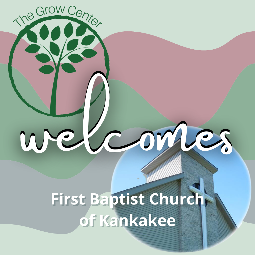 First Baptist Church Of Kankakee The Grow Center